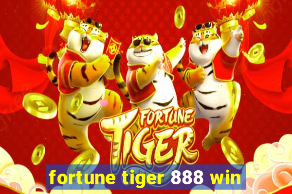 fortune tiger 888 win